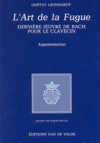 L'Art de la Fugue. Derniére oeuvre de Bach pour le clavecin. Argumentation