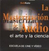 La masterización de audio: El arte y la ciencia