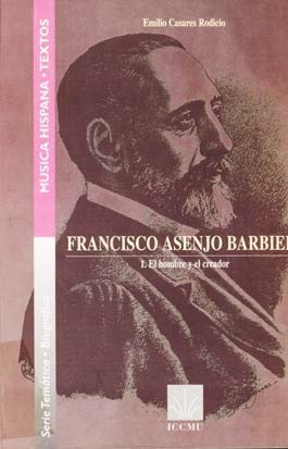 Francisco Asenjo Barbieri: vol. I, El hombre y el creador; vol. II, Escritos. 9788480480659