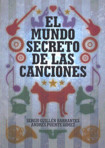 El mundo secreto de las canciones. 9788496576490