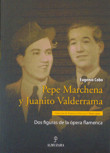 Pepe Marchena y Juanito Valderrama. Dos figuras de la ópera flamenca. 9788496968035