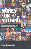 Money for Nothing. A History of the Music Video from the Beatles to the White Stripes