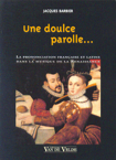 Une doulce parolle... La prononciation française et latine dans la musique de la Renaissance