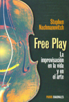 Free Play. La improvisación en la vida y en el arte