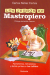 Los juegos de Mastropiero. Palíndromos, retruécanos y demás yerbas en Les Luthiers. 9788483078112