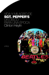 Vida y milagros de Sgt. Pepper's. Un disco para una época