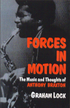 Forces in Motion: The Music and Thoughts of Anthony Braxton. 9780306803420 Forces in Motion: The Music and Thoughts of Anthony Braxton. 9780306803420
