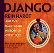 Django Reinhardt and the Illustrated History of Gypsy Jazz. 9781933108100