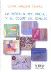 La música del color y el color del sonido. 9788496644021 La música del color y el color del sonido. 9788496644021