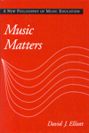 Music Matters: A New Philosophy of Music Education