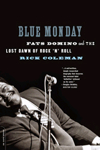 Blue Monday: Fats Domino and the Lost Dawn of Rock n Roll