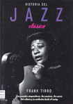 Historia del jazz clásico. 9788496222960