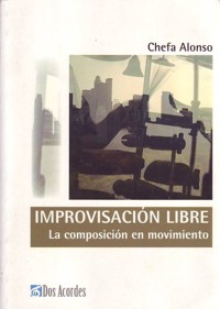 Improvisación libre : la composición en movimiento. 9788493388041