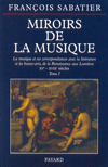 Miroirs de la musique. T I (1400-1800)