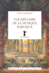 Vocabulaire de la musique baroque. 9782869310766