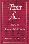 Text and Act. Essays on Music and Performance. 9780195094589