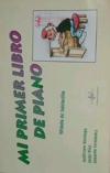 Mi primer libro de piano. Método de iniciación. 9788495262011