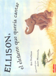 Ellison, el elefante que quería cantar. 9788496708204