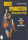 Bruce Springsteen. Más duro que los demás. El Boss a través de sus 100 mejores canciones. 9788496924116 Bruce Springsteen. Más duro que los demás. El Boss a través de sus 100 mejores canciones. 9788496924116