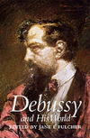 Debussy and His World. 9780691090429