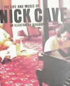 Life and Music of Nick Cave. An Illustrated Biography