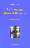 Le langage musical baroque. Éléments et structures