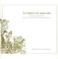 La música del siglo XIX. Una herramienta para su descripción bibliográfica. 9788492462025