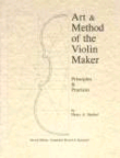 Art & Method of the Violin Maker. Principles & Practices. 9780962067358