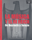 La música y el III Reich : de Bayreuth a Terezin