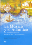 La música y el Atlántico: relaciones musicales entre España y Latinoamérica