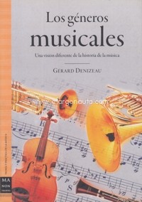 Los géneros musicales. Una visión diferente de la historia de la música. 9788496924468