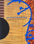 Guitarmaking: Tradition and technology