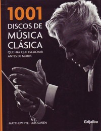 1001 discos de música clásica que hay que escuchar antes de morir. 9788425341465 1001 discos de música clásica que hay que escuchar antes de morir. 9788425341465