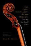 How Equal Temperament Ruined Harmony (and Why You Should Care). 9780393334203 How Equal Temperament Ruined Harmony (and Why You Should Care). 9780393334203