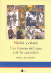 Niebla y cristal: Una historia del txistu y de los txistularis. 9788476815632