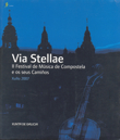 Via Stellae. II Festival de Música de Compostela e os seus Camiños, Xullo 2007