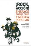 ¡Rock, Acción!: Ensayos sobre cine y música popular. 9788495898081