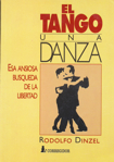 Tango. Una danza. Esa ansiosa búsqueda de la libertad