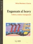 Enganxats al heavy : cultura, música i transgressió. 9788479356309