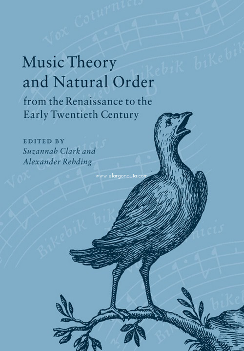 Music Theory and Natural Order from the Renaissance to the Early Twentieth Century