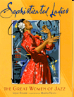 Sophisticated Ladies: The great woman of jazz