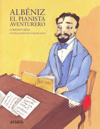 Albéniz, el pianista aventurero