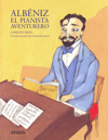 Albéniz, el pianista aventurero