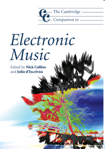 The Cambridge Companion to Electronic Music. 9780521688659