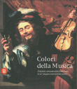 Colori della musica: Dipinti, strumenti e concerti tra Cinquecento e Seicento. 9788881188543 Colori della musica: Dipinti, strumenti e concerti tra Cinquecento e Seicento. 9788881188543