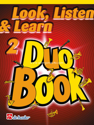 Look, Listen & Learn - Duo Book 2 - Alto/Baritone Saxophone. 9789043117128 Look, Listen & Learn - Duo Book 2 - Alto/Baritone Saxophone. 9789043117128