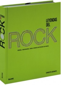 Leyendas del rock: Artistas, instrumentos, mitos e historia de 50 años de música. 9788498017816