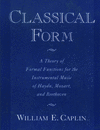 Classical Form: A Theory of Formal Functions for the Instrumental Music of Haydn, Mozart, and Beethoven. 9780195143997