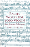 Bach's Works for Solo Violin: Style, Structure, Performance