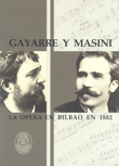 Gayarre y Masini: La ópera en Bilbao en 1882. 9788493604554